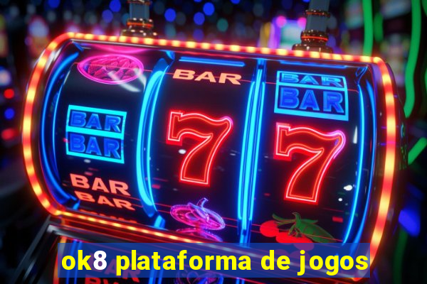 ok8 plataforma de jogos